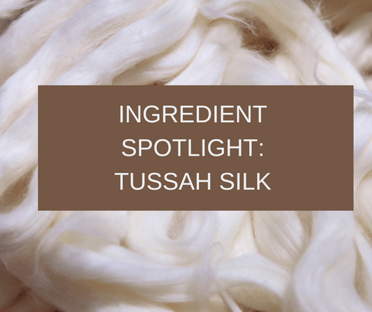 Ingredient Spotlight: Tussah Silk