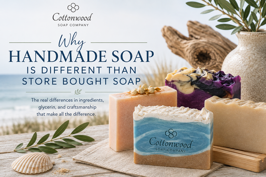 Why Handmade Soap is Different Than Store-Bought Soap